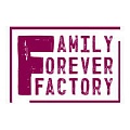 Family forever factory